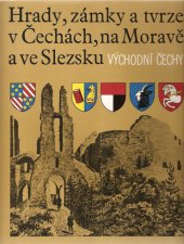 kniha Hrady, zámky a tvrze v Čechách, na Moravě a ve Slezsku 6. - Východní Čechy, Svoboda 1989