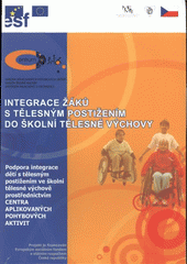 kniha Integrace žáků s tělesným postižením do školní tělesné výchovy, Univerzita Palackého v Olomouci 2008