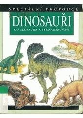kniha Dinosauři od allosaura k tyrannosaurovi, Svojtka & Co. 2008
