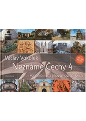 kniha Neznámé Čechy 4. - Posvátná místa jihovýchodních Čech, Mladá fronta 2012