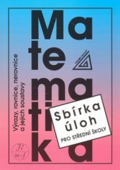 kniha Sbírka úloh z matematiky pro střední školy výrazy, rovnice, nerovnice a jejich soustavy, Prometheus 2008