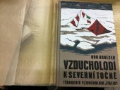 kniha Vzducholodí k severní točně tragedie vzducholodi "Italia", Orbis 1929