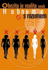 kniha Obezita je realita, aneb, Hubneme s rozumem, Radioservis ve spolupráci s Českým rozhlasem 2002