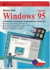 kniha Česká Windows 95 podrobný průvodce začínajícího uživatele, Grada 1995