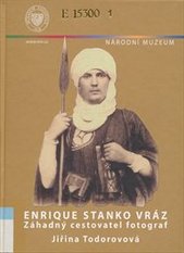 kniha Enrique Stanko Vráz záhadný cestovatel fotograf, Národní muzeum 2006