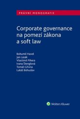 kniha Corporate governance na pomezí zákona a soft law, Wolters Kluwer 2022