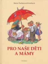 kniha Pro naše děti a mámy z lidové poezie pro nejmenší, Paseka 2006