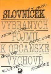 kniha Slovníček vybraných pojmů k občanské výchově pro 6. - 9. ročník základní školy a odpovídající ročníky víceletých gymnázií, Fortuna 1994