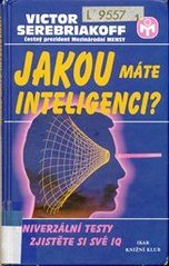 kniha Jakou máte inteligenci? univerzální testy : zjistěte si své IQ, Ikar 2000