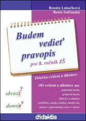 kniha Budem vedieť pravopis pre 8. ročník ZŠ Zbierka cvičení a diktátov, Didaktis 2014