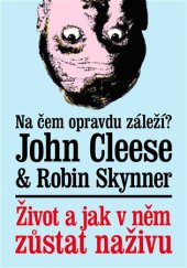 kniha Život a jak v něm zůstat naživu na čem opravdu záleží?, XYZ 2019