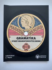 kniha Gramatika etiket gramofonových desek, Národní museum v Praze 2016