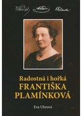 kniha Radostná i hořká Františka Plamínková, Mediasys 2014