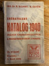 kniha Katalog Sběratelský katalog známek československých a Protektorátu Čechy a Morava 1940 Opravené ceny : [Doplňky, Český filatelista 1939