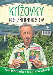 kniha Krížovky pre záhradkárov Ivan Hričovský s radami do záhrady, Plat4M Books 2017