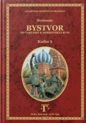 kniha Bystvor 3   Od Tartárie k Moskovskej Rusi, Nitrava 2018