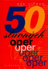 kniha 50 slavných oper, Albatros 2005