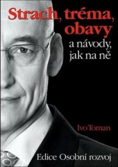 kniha Strach, tréma, obavy a návody jak na ně edice Osobní rozvoj, TAXUS International 2017