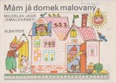 kniha Mám ja domek malovaný, Albatros 1980