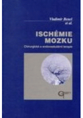 kniha Ischémie mozku chirurgická a endovaskulární terapie, Galén 2003