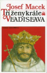 kniha Tři ženy krále Vladislava, Mladá fronta 1991