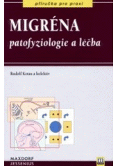 kniha Migréna patofyziologie a léčba, Maxdorf 2001