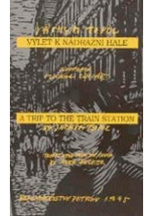 kniha Výlet k nádražní hale = A trip to the train station, Petrov 1995