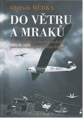 kniha Do větru a mraků doba začátků československého poválečného sportovního létání, Svět křídel 2011