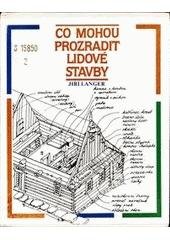 kniha Co mohou prozradit lidové stavby lidové stavební tradice v severozápadních Karpatech a jejich kulturní funkce, Ready 1997