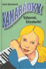 kniha Kamarádky 7. - Výborně, Elizabeth!, Egmont 2000