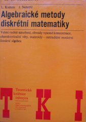 kniha Algebraické metody diskrétní matematiky velmi rychlé násobení, obvody vysoké koncentrace, charakteristické věty, matroidy - netradiční moderní lineární algebra, SNTL 1989