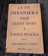 kniha Fidlovačka, aneb, Žádný hněv a žádná rvačka obrazy života pražského se zpěvy ve čtyřech odděleních s proměnou, F. Topič 1926