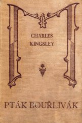 kniha Pták bouřlivák román z anglického hnutí dělnického, Ústřední dělnické knihkupectví a nakladatelství, Antonín Svěcený 1926