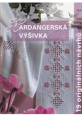 kniha Hardangerská výšivka 19 originálních návrhů, Ikar 2011