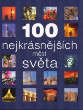 kniha 100 nejkrásnějších měst světa, Svojtka & Co. 2006