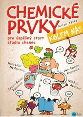 kniha Chemické prvky kolem nás [pro úspěšný start studia chemie], Edika 2012