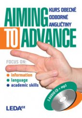 kniha Aiming to advance kurs obecně odborné angličtiny : focus on information, language, academic skills, Leda 2010