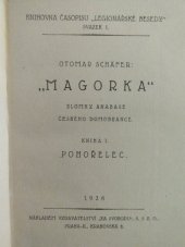 kniha Magorka Kniha I., - Pohořelec - zlomky anabase českého domobrance., Za svobodu 1926