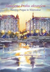kniha Malujeme Prahu akvarelem Painting Prague in watercolour, Grada 2021