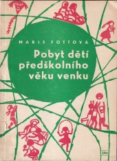 kniha Pobyt dětí předškolního věku venku pom. kniha pro pedagog. školy, třídy pro přípravu učitelek mateřských škol, SPN 1969