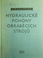 kniha Hydraulické pohony obráběcích strojů Určeno pro inž.-techn. kádry směru konstrukčního i provozního, SNTL 1957