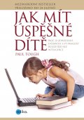 kniha Jak mít úspěšné dítě Proč jsou odhodlání, zvědavost a vytrvalost důležitější než inteligence?, Edika 2014