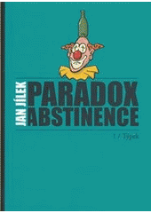 kniha Paradox abstinence  1. - Týpek, Propaganda Art&Design 2013