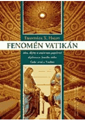 kniha Fenomén Vatikán idea, dějiny a současnost papežství, diplomacie Svatého stolce, České země a Vatikán, Centrum pro studium demokracie a kultury 2004