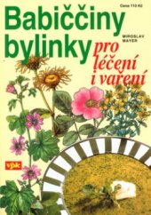 kniha Babiččiny bylinky pro léčení i vaření, Agentura VPK 2005