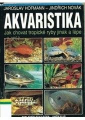 kniha Akvaristika jak chovat tropické ryby jinak a lépe, Knižní klub 1996