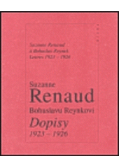 kniha Suzanne Renaud Bohuslavu Reynkovi dopisy 1923-1926 = Suzanne Renaud à Bohuslav Reynek : Lettres 1923-1926, Archa 1996