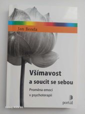 kniha Všímavost a soucit se sebou Proměna emocí v psychoterapii, Portál 2019