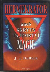 kniha Hermekrator, aneb, Skrytá tajemství magie, Naše vojsko 1995