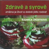 kniha Zdravě a syrově změna je život a dobré jídlo radost, Eminent 2014